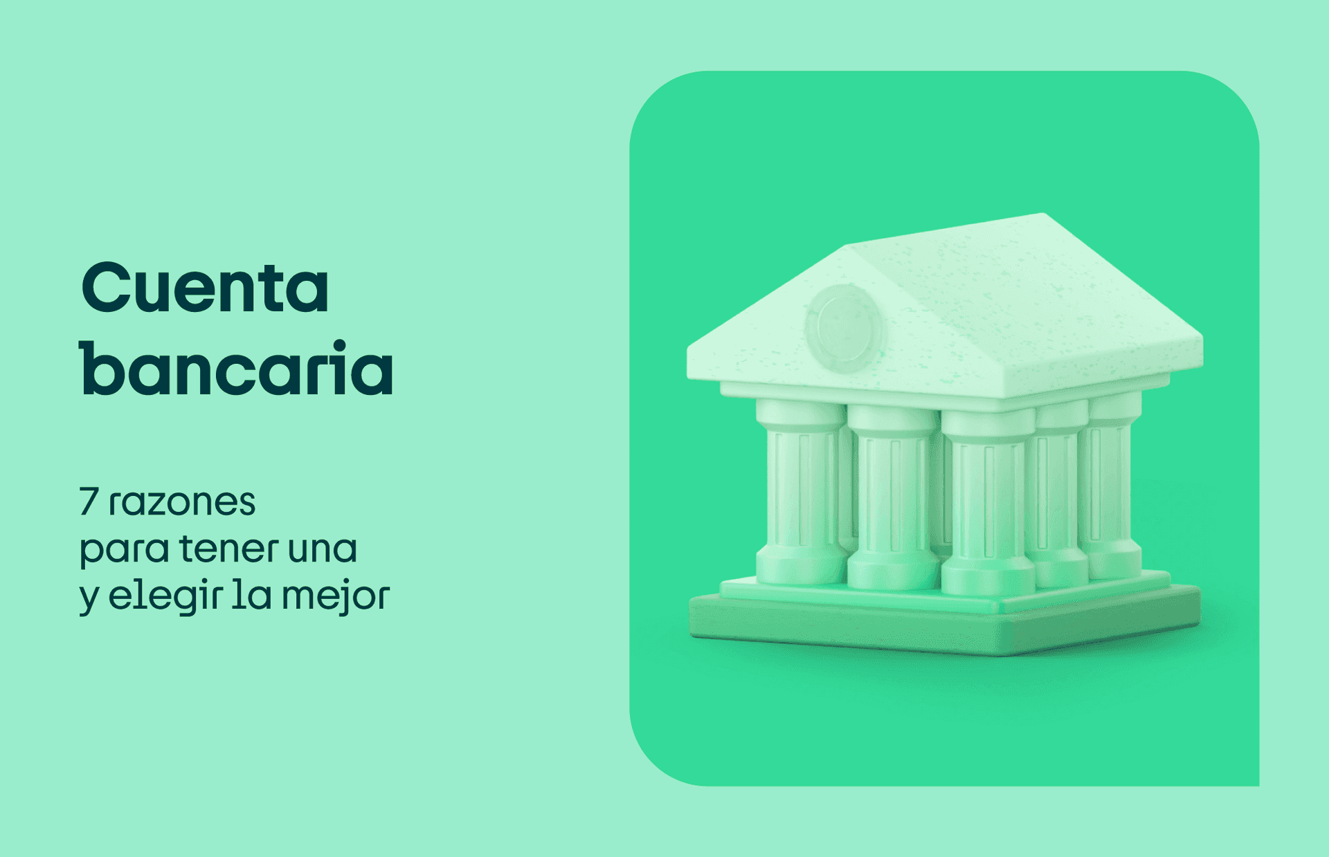 Cuenta bancaria: te damos 7 razones para tener una y cómo puedes elegir la mejor